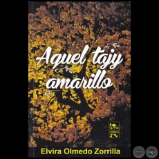 AQUEL TAJY AMARILLO - Autora: ELVIRA OLMEDO ZORRILLA - Ao: 2018